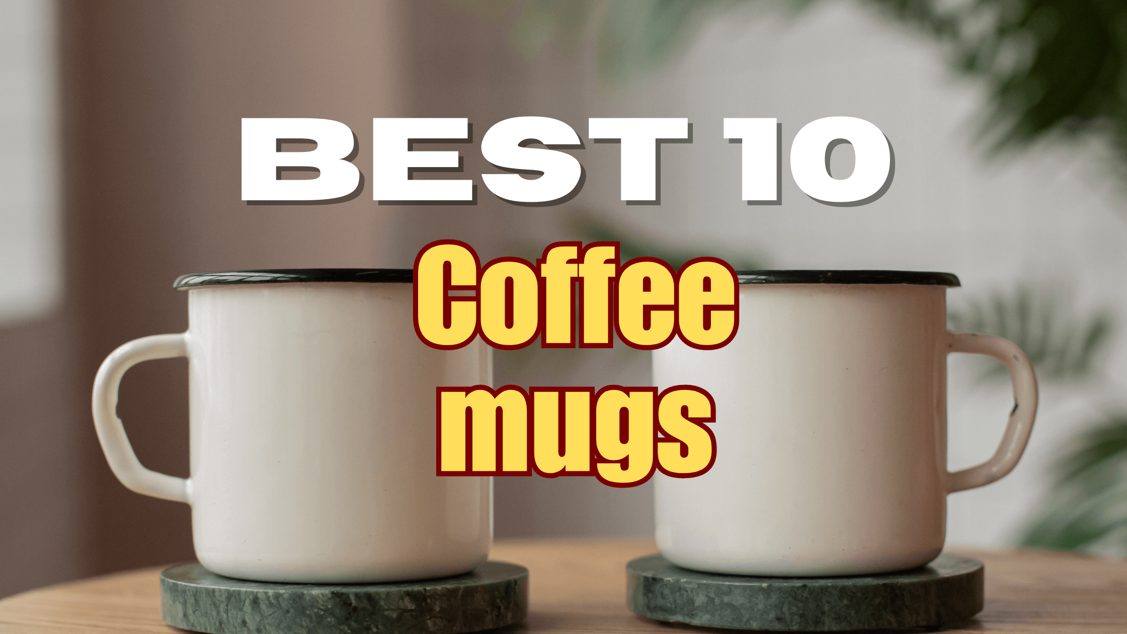 Best coffee mugs