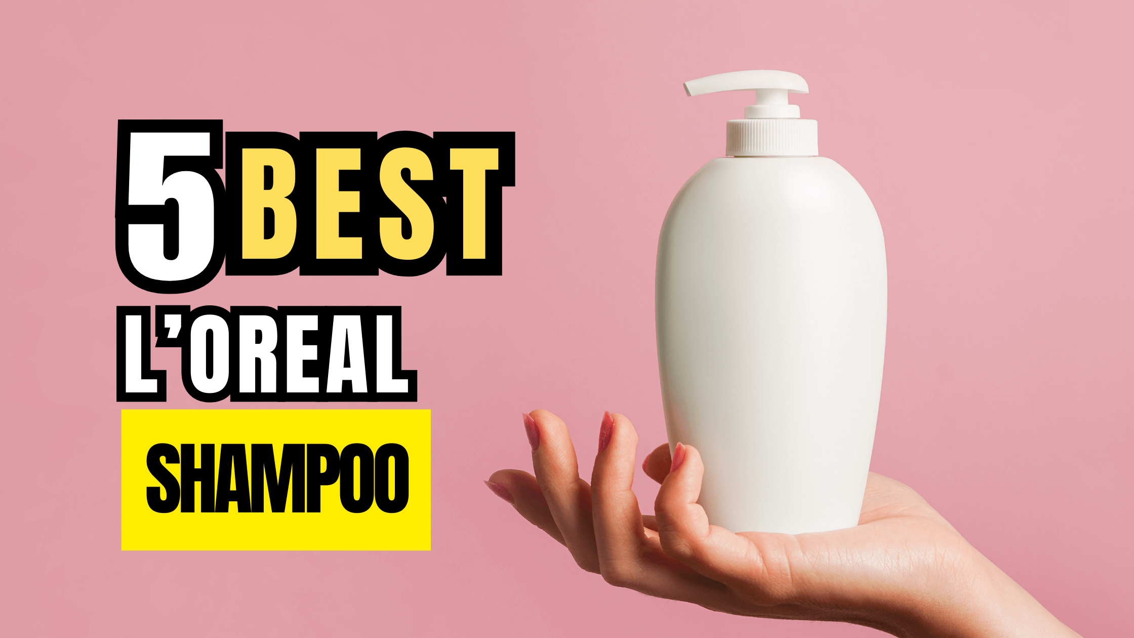 5 Best L'Oreal Shampoo