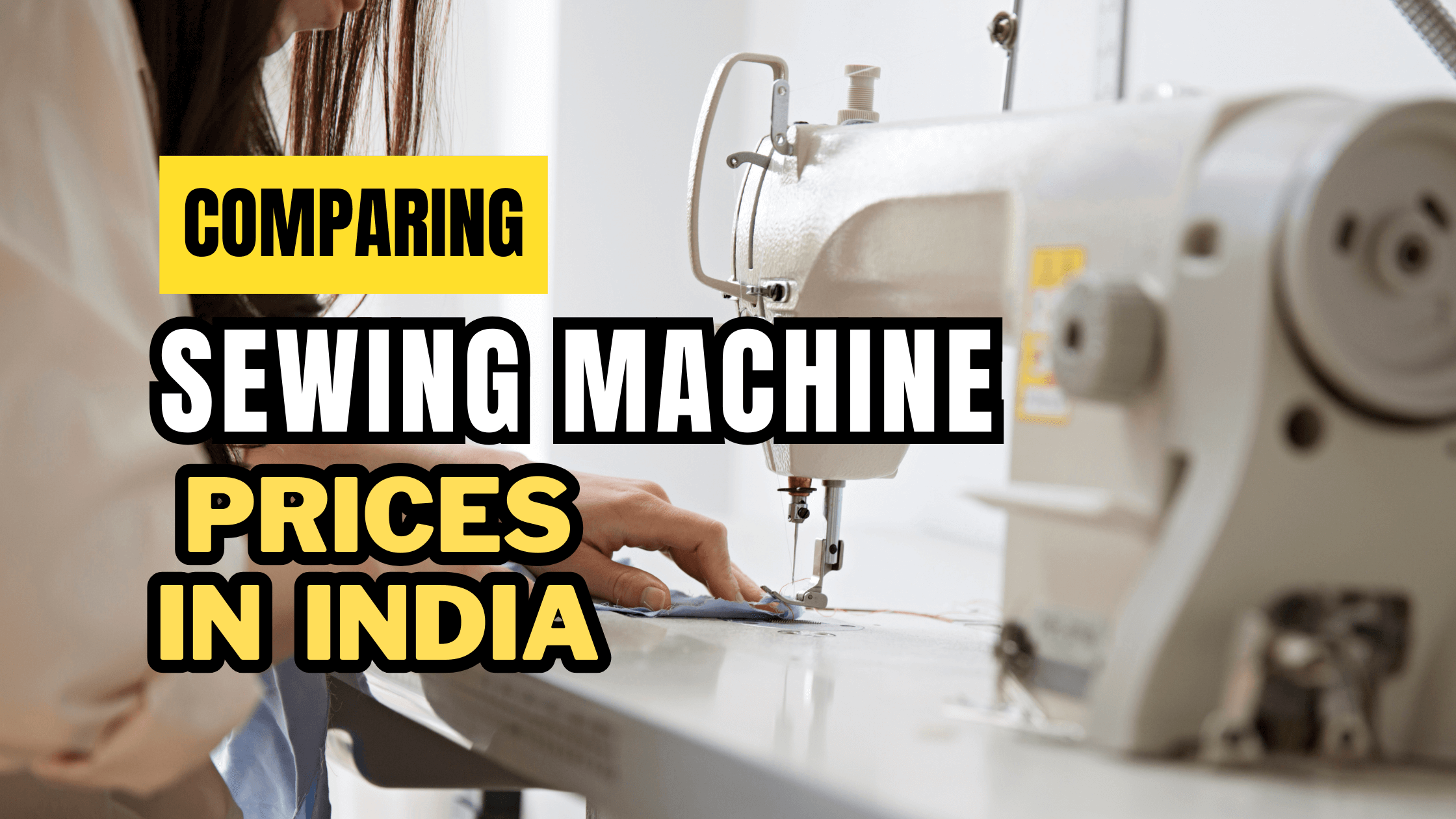 Comparing Sewing Machine Prices in India: A Comprehensive Guide