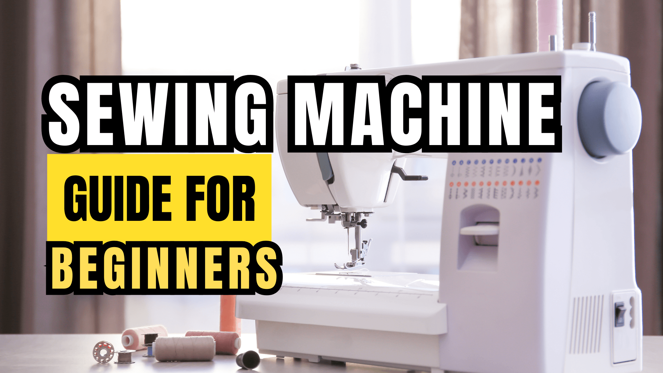 Beginner's guide sewing machine setup illustrating threading, fabric cutting, and basic sewing techniques